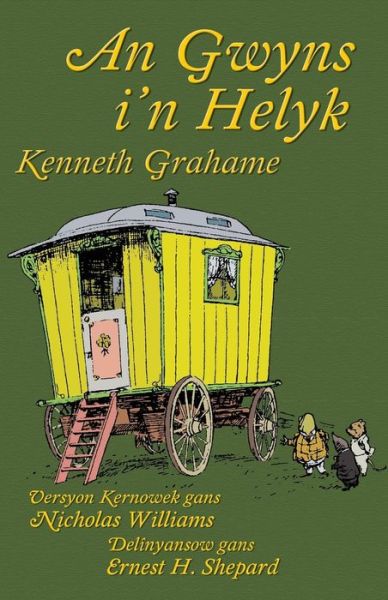 Cover for Kenneth Grahame · An Gwyns I'n Helyk (Taschenbuch) [Cornish edition] (2013)