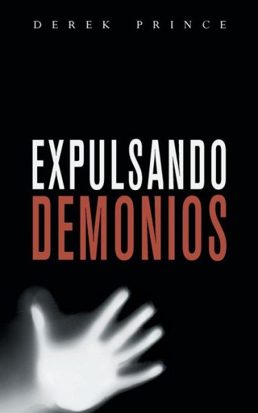 Cover for Dr Derek Prince · Expelling Demons - SPANISH (Pocketbok) [Spanish edition] (2013)