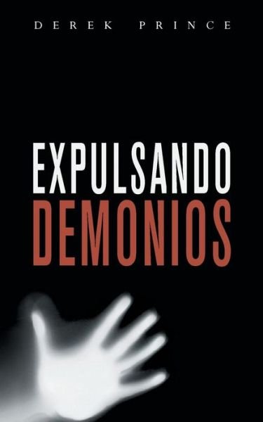 Cover for Dr Derek Prince · Expelling Demons - SPANISH (Paperback Bog) [Spanish edition] (2013)