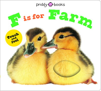 Cover for Roger Priddy · F is for Farm - ABC Touch &amp; Feel Books (Hardcover Book) (2019)