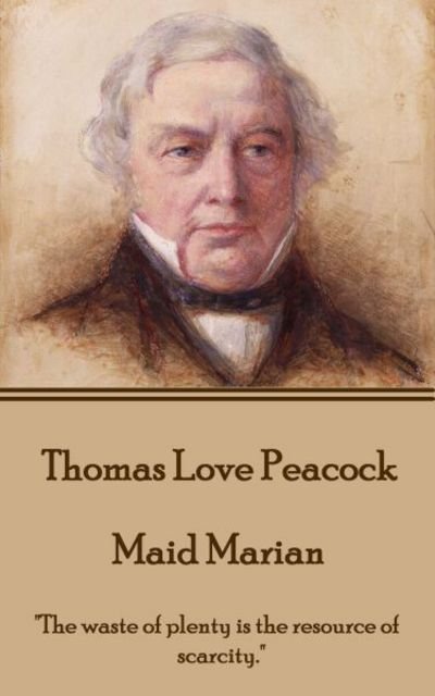 Cover for Thomas Love Peacock · Thomas Love Peacock - Maid Marian (Paperback Book) (2016)