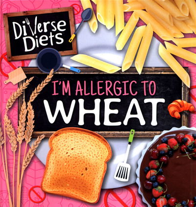 Cover for Madeline Tyler · I'm Allergic to Wheat - Diverse Diets (Inbunden Bok) (2019)