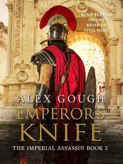 Emperor's Knife - The Imperial Assassin - Alex Gough - Libros - Canelo - 9781788638296 - 9 de abril de 2020