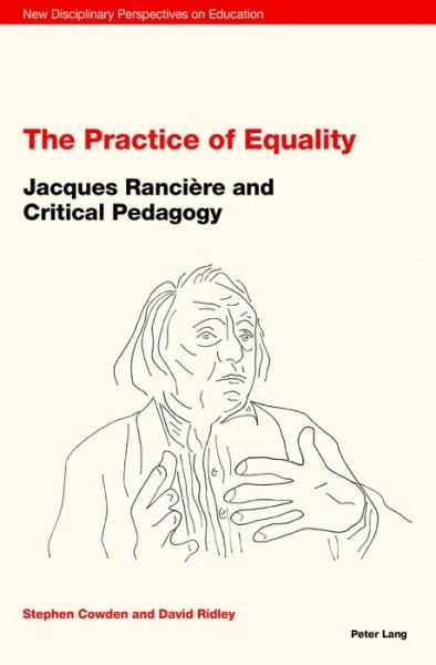 Cover for The Practice of Equality: Jacques Ranciere and Critical Pedagogy - New Disciplinary Perspectives on Education (Paperback Book) [New edition] (2019)