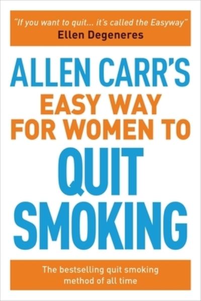 Allen Carr's easy way for women to quit smoking - Allen Carr - Böcker -  - 9781788881296 - 15 oktober 2018