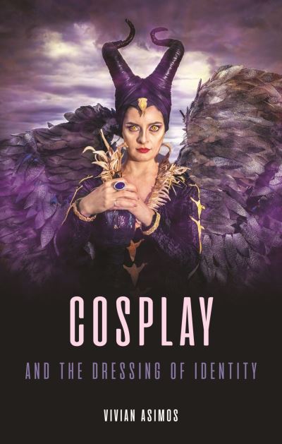 Cosplay and the Dressing of Identity - Vivian Asimos - Books - Reaktion Books - 9781789149296 - September 1, 2024