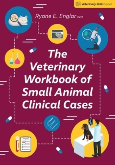Cover for Ryane E. Englar · The Veterinary Workbook of Small Animal Clinical Cases - Veterinary Skills (Paperback Bog) (2021)