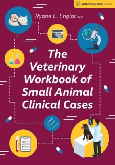 Cover for Ryane E. Englar · The Veterinary Workbook of Small Animal Clinical Cases - Veterinary Skills (Pocketbok) (2021)