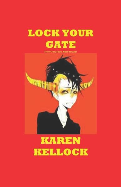 Lock Your Gate - Karen Kellock - Książki - Independently Published - 9781793830296 - 10 stycznia 2019