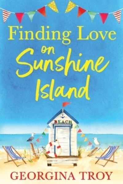 Cover for Georgina Troy · Finding Love on Sunshine Island: The first in the feel-good, sun-drenched series from Georgina Troy for 2022 (Paperback Book) [Large type / large print edition] (2022)