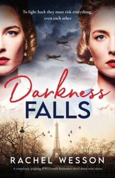 Cover for Rachel Wesson · Darkness Falls: A completely gripping WW2 French Resistance novel about twin sisters - The Resistance Sisters (Paperback Book) (2023)