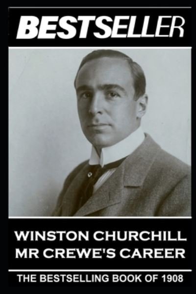 Winston Churchill - Mr Crewe's Career - Winston Churchill - Books - Bestseller Publishing - 9781839671296 - December 31, 2019
