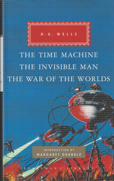 Cover for H G Wells · The Time Machine, The Invisible Man, The War of the Worlds - Everyman's Library CLASSICS (Hardcover Book) (2017)