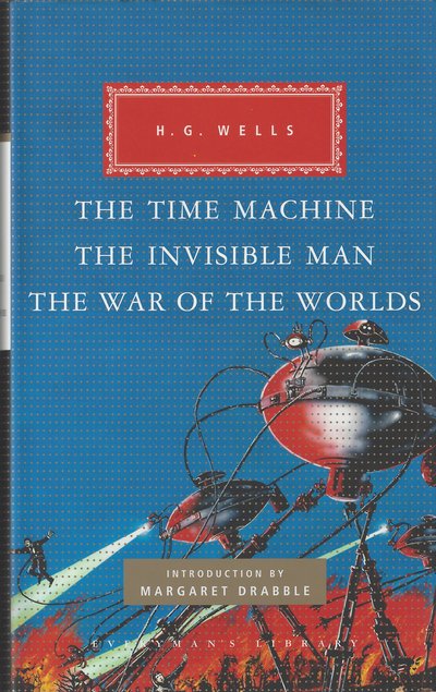Cover for H G Wells · The Time Machine, The Invisible Man, The War of the Worlds - Everyman's Library CLASSICS (Gebundenes Buch) (2017)
