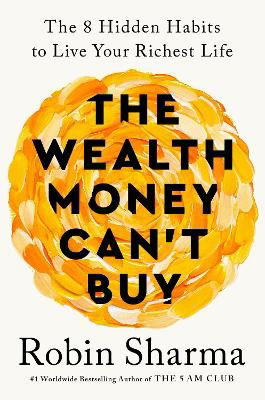 Cover for Robin Sharma · The Wealth Money Can't Buy: The 8 Hidden Habits to Live Your Richest Life (Pocketbok) (2024)