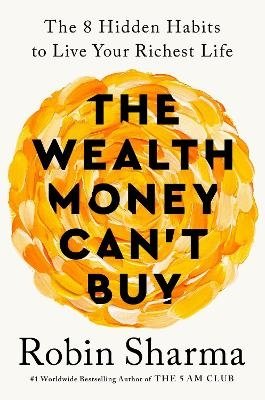 Cover for Robin Sharma · The Wealth Money Can't Buy: The 8 Hidden Habits to Live Your Richest Life (Paperback Bog) (2024)