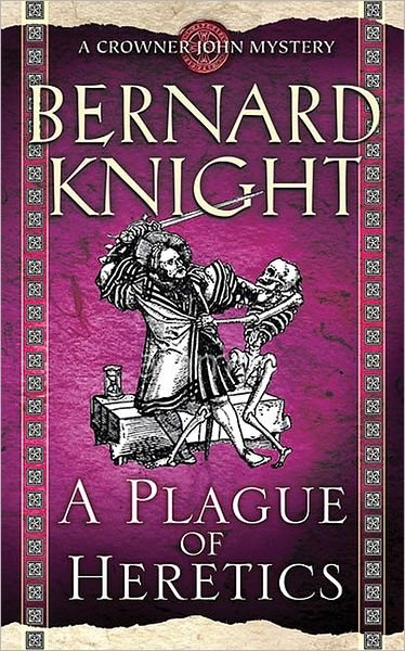 Cover for Bernard Knight · A Plague of Heretics - A Crowner John Mystery (Paperback Bog) (2010)