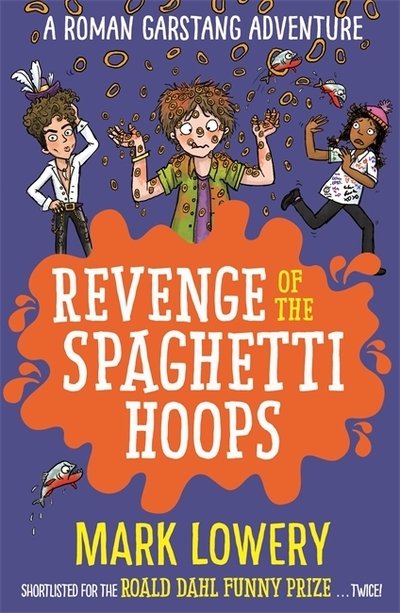 Cover for Mark Lowery · Revenge of the Spaghetti Hoops - Roman Garstang Disasters (Paperback Book) (2018)