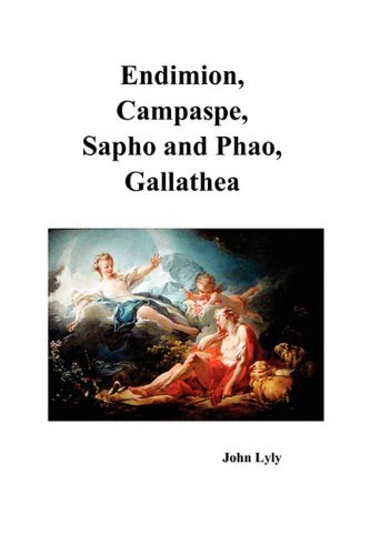 Cover for John Lyly · Endimion, Campaspe, Sapho and Phao, Gallathea (Taschenbuch) (2009)