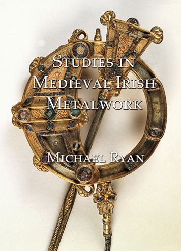 Studies in Medieval Irish Metalwork - Michael Ryan - Books - Pindar Press - 9781899828296 - December 31, 2002