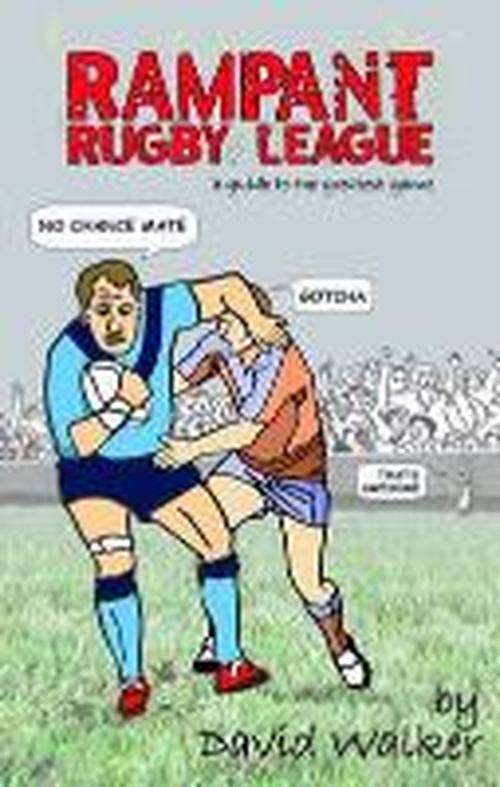 Cover for David Walker · Rampant Rugby League: A Guide to the Greatest Game (Paperback Book) (2013)