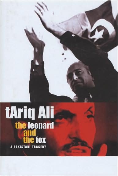 Cover for Tariq Ali · The Leopard and the Fox - A Pakistani Tragedy (Hardcover bog) (2006)
