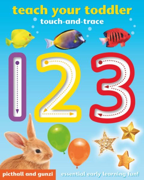 Teach Your Toddler Touch-and-Trace: 123 - Teach Your Toddler Touch-and-Trace - Angela Giles - Books - Award Publications Ltd - 9781909763296 - March 1, 2015