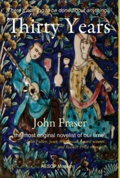 Cover for John Fraser · Thirty Years (Gebundenes Buch) (2016)