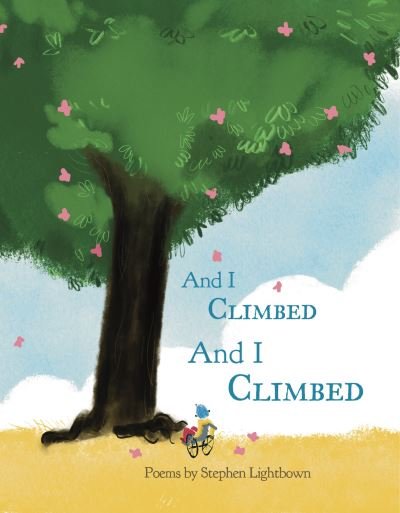 Stephen Lightbown · And I Climbed, And I Climbed (Paperback Book) (2023)