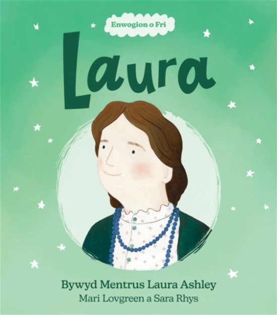 Cover for Mari Lovgreen · Enwogion o Fri: Laura - Bywyd Mentrus Laura Ashley (Pocketbok) (2023)