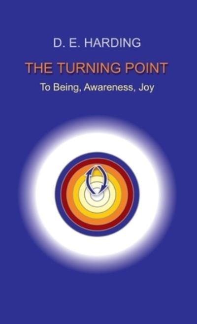 Cover for Douglas Edison Harding · The Turning Point: to Being, Awareness, Joy (Gebundenes Buch) (2018)
