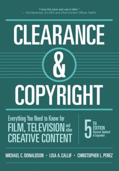 Cover for Michael C Donaldson · Clearance &amp; Copyright: Everything You Need to Know for Film, Television, and Other Creative Content (Paperback Book) (2023)