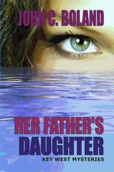 Cover for John C Boland · Her Father's Daughter: P.I. Meggie Trevor in Key West (Paperback Book) (2020)