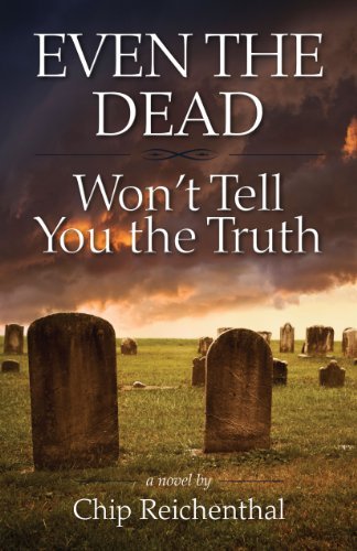 Cover for Chip Reichenthal · Even the Dead Won't Tell You the Truth (Paperback Book) (2014)
