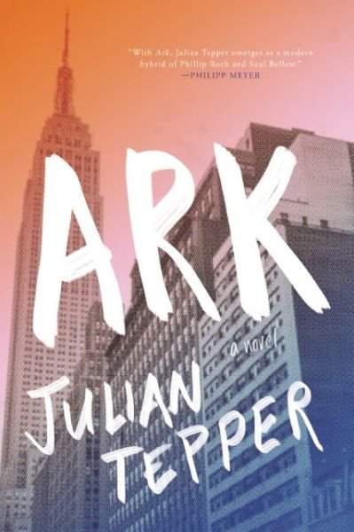 Cover for Julian Tepper · Ark (Buch) [First U.S. edition. edition] (2016)