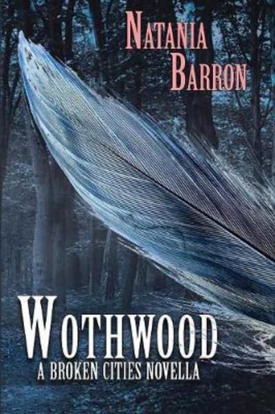 Cover for Natania Barron · Wothwood (Paperback Book) (2017)