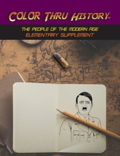 Cover for Learn &amp; Color Books · Color Thru History - The People of the Modern Age Elementary Supplement - Cth Elementary Supplement (Paperback Book) (2020)