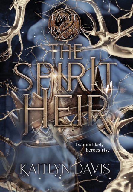 Cover for Kaitlyn Davis · The Spirit Heir - A Dance of Dragons (Inbunden Bok) (2022)