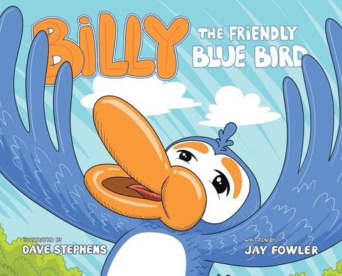Cover for Jay Fowler · Billy the Friendly Blue Bird (Inbunden Bok) (2020)