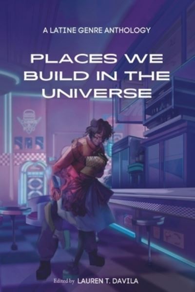 Cover for Lauren T. Davila · Places We Build in the Universe (Book) (2023)