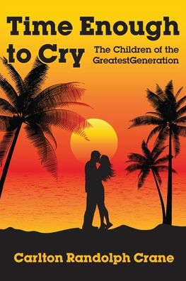 Cover for Carlton Randolph Crane · Time Enough to Cry (Paperback Book) (2020)
