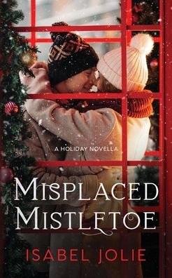 Misplaced Mistletoe - Isabel Jolie - Bøger - Noctivity, Inc. - 9781953942296 - 8. november 2021