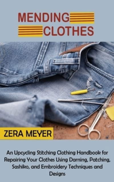 Cover for Zera Meyer · Mending Clothes (Hardcover Book) (2022)