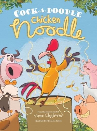 Cover for Vince Cleghorne · Cock-a-Doodle Chicken Noodle (Hardcover Book) (2021)