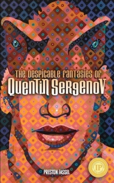 Cover for Preston Fassel · Despicable Fantasies of Quentin Sergenov (Book) (2021)