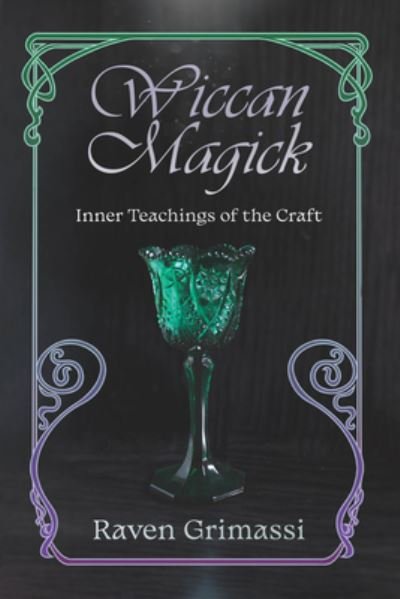 Cover for Grimassi, Raven (Raven Grimassi) · Wiccan Magick: Inner Teachings of the Craft (Pocketbok) (2023)
