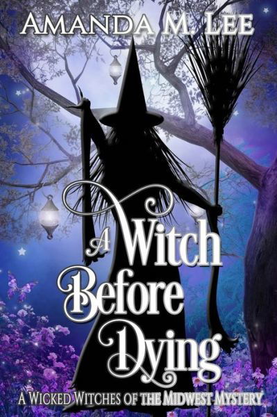 Cover for Amanda M Lee · A Witch Before Dying (Paperback Book) (2017)