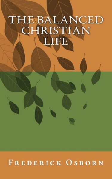 Cover for Frederick Osborn · The Balanced Christian Life (Taschenbuch) (2017)