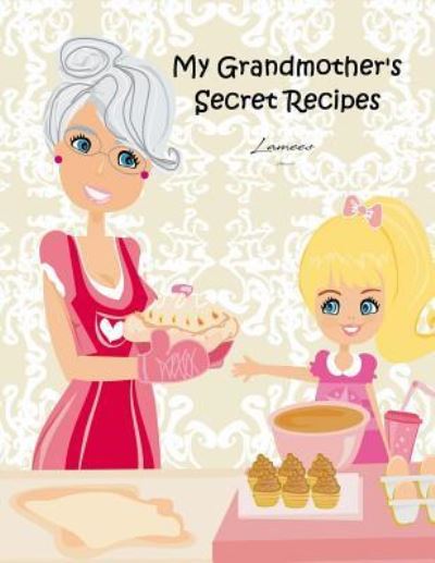 Cover for Lamees Alhassar · My Grandmother's Secret Recipes (Paperback Bog) (2017)