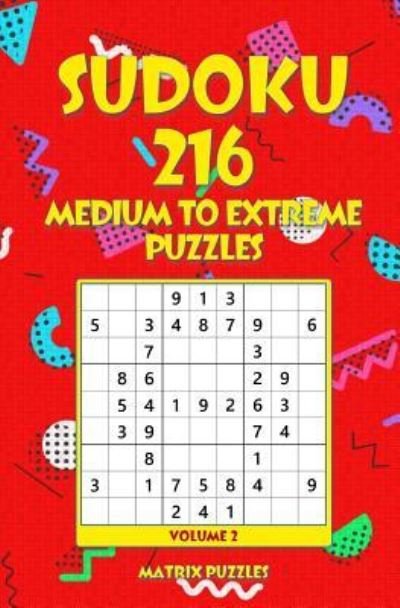 Cover for Matrix Puzzles · SUDOKU 216 Medium to Extreme Puzzles (Paperback Book) (2018)